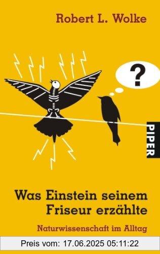 Binding : Taschenbuch, Edition : 10., Aufl., Label : Piper Taschenbuch, Publisher : Piper Taschenbuch, medium : Taschenbuch, numberOfPages : 352, publicationDate : 2003-01-01, authors : Wolke, Robert L., translators : Helmut Reuter, languages : german, ISBN : 3492237460