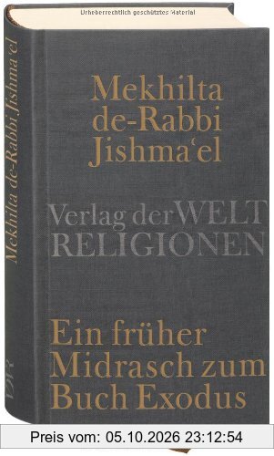 Mekhilta de-Rabbi Jishma'el: Èin früher Midrasch zum Buch Exodus