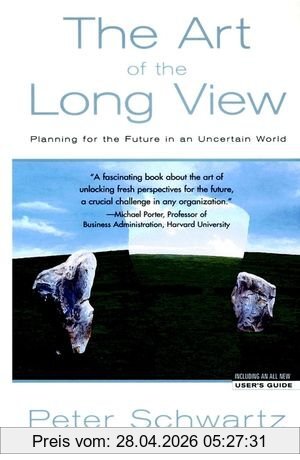 Peter Schwartz The Art Of The Long View, Planning For The Future In An Uncertain World