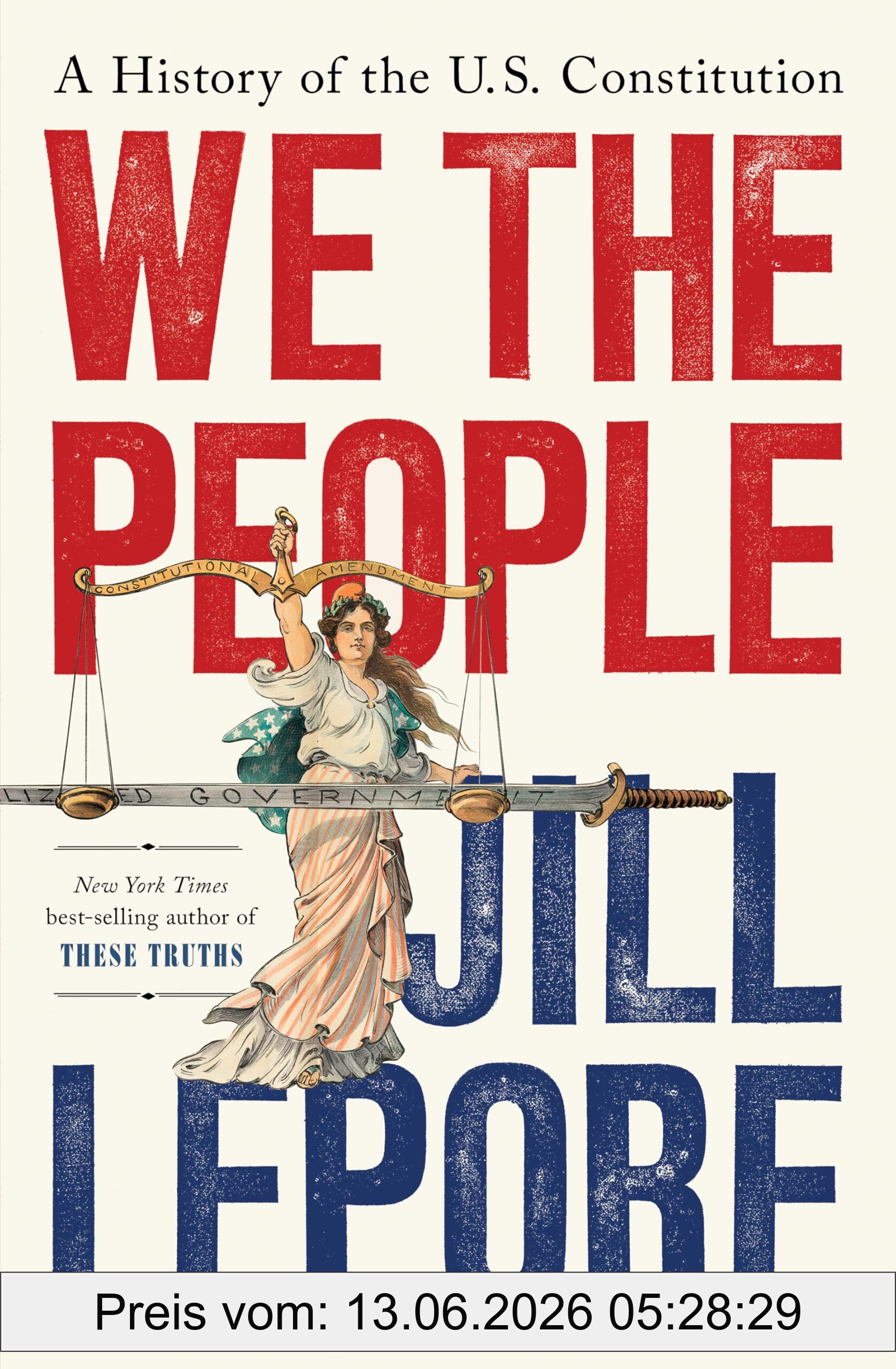 Jill Lepore We The People, A History Of The U.S. Constitution