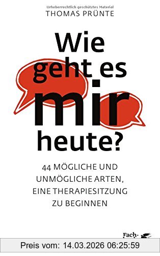 Thomas Prünte Wie Geht Es Mir Heute?, 44 Mögliche Und Unmögliche Arten, Eine Therapiesitzung Zu Beginnen