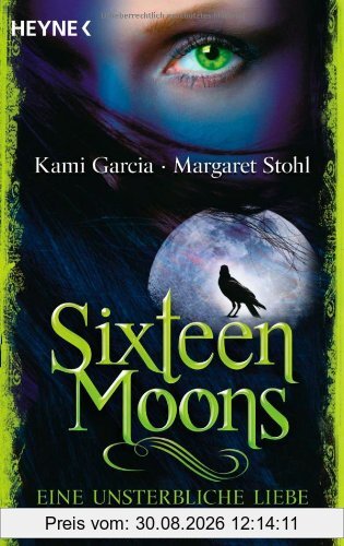 Sixteen Moons - Eine unsterbliche Liebe: Roman