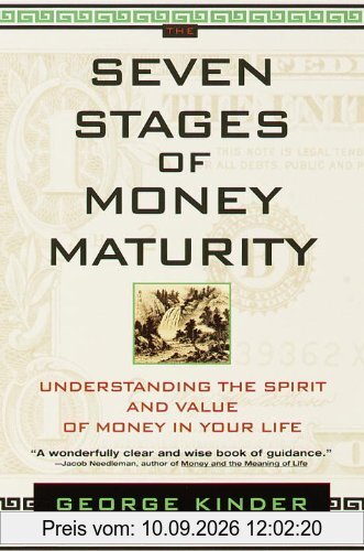 The Seven Stages of Money Maturity: Understanding the Spirit and Value of Money in Your Life