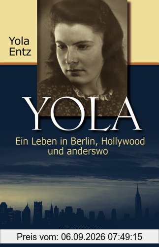 Yola. Ein Leben in Berlin, Hollywood und anderswo
