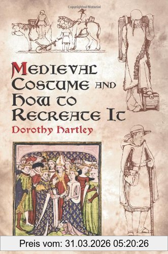 Dorothy Hartley Medieval Costume And How To Recreate It