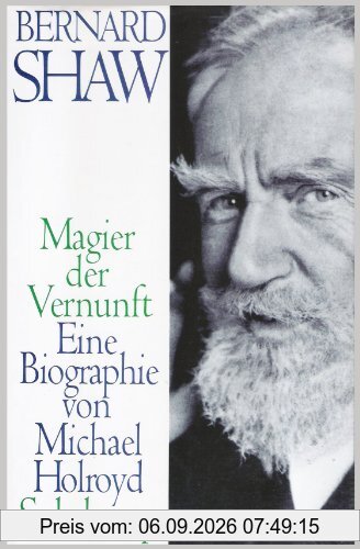Magier der Vernunft: Eine Biographie von Michael Holroyd