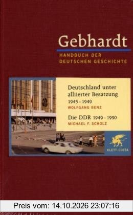 Gebhardt Handbuch der Deutschen Geschichte: Handbuch der deutschen Geschichte. Band 22. Deutschland unter alliierter Besatzung 1945 - 1949, …