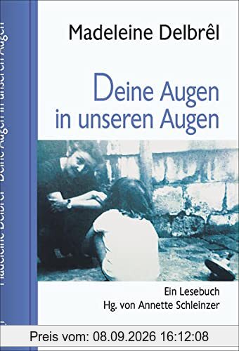 Deine Augen in unseren Augen: Ein Lesebuch (Große Gestalten des Glaubens)