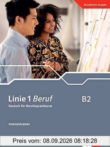 Linie 1 Beruf B2: Deutsch für Berufssprachkurse. Intensivtrainer (Linie 1 Beruf: Deutsch für Berufssprachkurse)