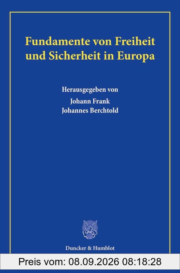 Fundamente von Freiheit und Sicherheit in Europa.