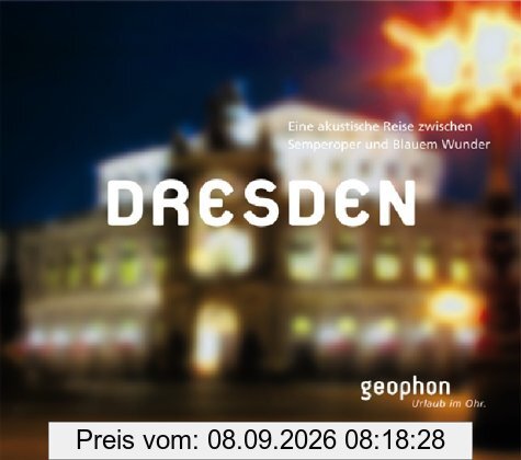 Dresden. CD: Eine akustische Reise zwischen Semperoper und Blauem Wunder