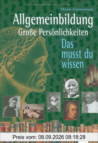 Allgemeinbildung - Große Persönlichkeiten: Das musst du wissen
