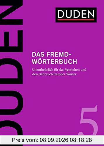 Das Fremdwörterbuch: Fremdwörter verstehen und korrekt einsetzen (Duden - Deutsche Sprache in 12 Bänden)