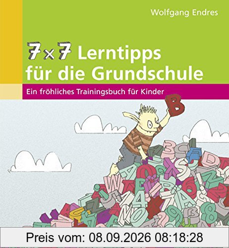 7 x 7 Lerntipps für die Grundschule: Ein fröhliches Trainingsbuch für Kinder (1. bis 5. Klasse) (Beltz Lern-Trainer)