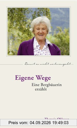 Eigene Wege: Eine Bergbäuerin erzählt