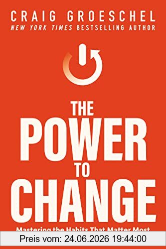 Craig Groeschel The Power To Change, Mastering The Habits That Matter Most