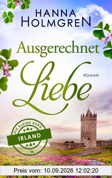 Ausgerechnet Liebe (Die kleine Burg in Irland)