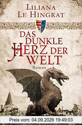 Das dunkle Herz der Welt: Historischer Roman