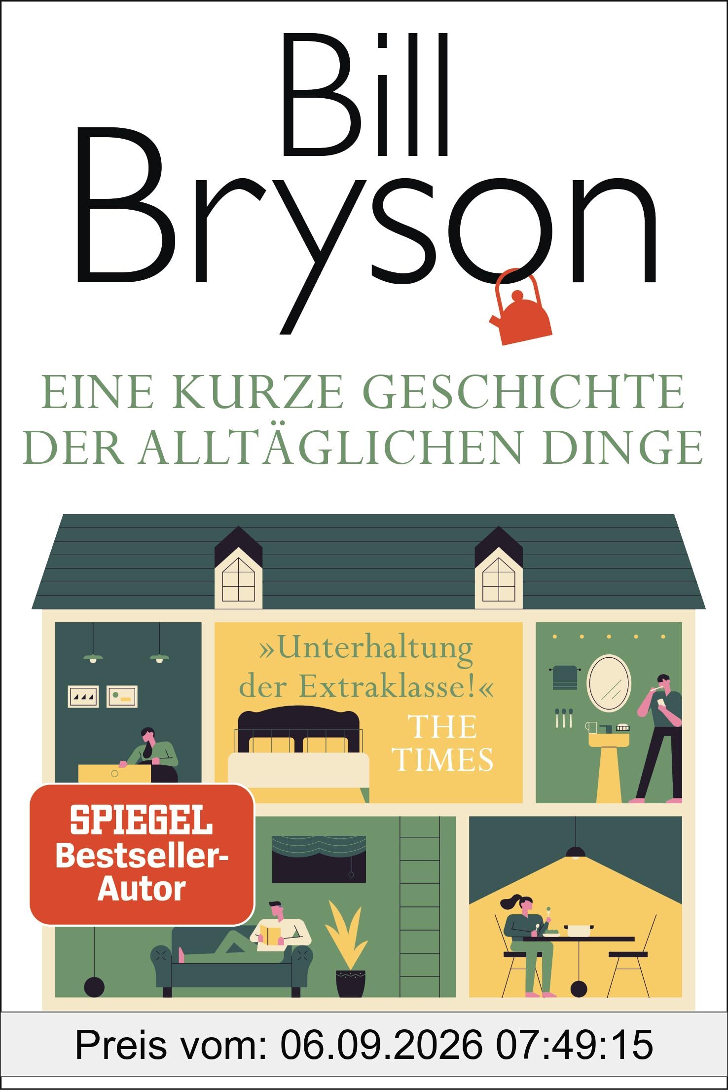 Eine kurze Geschichte der alltäglichen Dinge: »Unterhaltung der Extraklasse!« The Times - Mit aktuellem Vorwort des Autors
