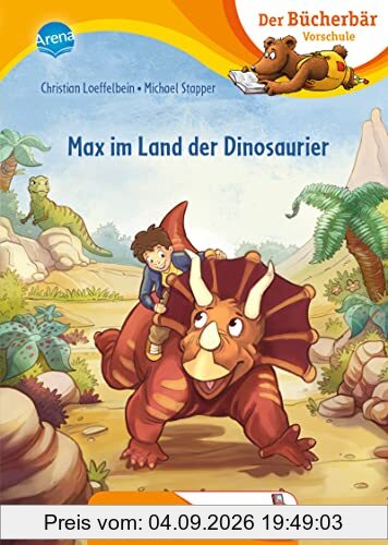 Max im Land der Dinosaurier: Erstlesebuch für die Vorschule ab 5 Jahren. Spannende Dinosaurier-Geschichte. Bilder ersetzen Hauptwörter (Der Bücherbär: Vorschule. Bilder ersetzen Namenwörter)