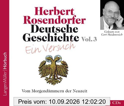 Deutsche Geschichte - Ein Versuch 3. 3 CDs: Vom Morgendämmern der Neuzeit bis zu den Bauernkriegen