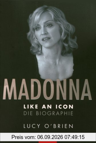 Madonna. Like an Icon: Die Biographie