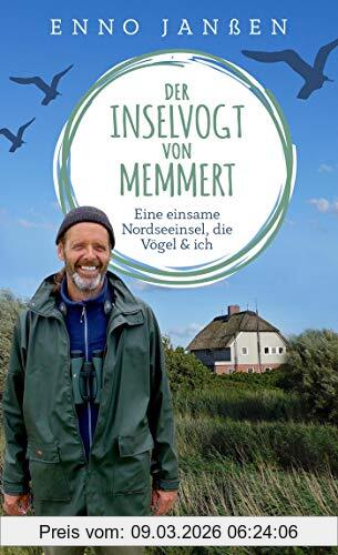 Enno Janssen Der Inselvogt Von Memmert, Eine Einsame Nordseeinsel, Die Vögel Und Ich