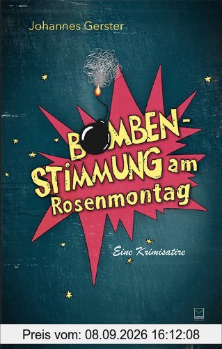 Bombenstimmung am Rosenmontag: Eine Krimisatire
