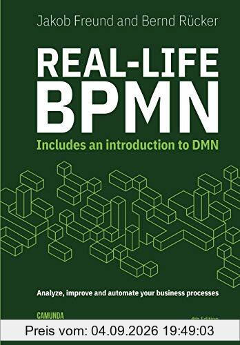 Real-Life BPMN (4th edition): Includes an introduction to DMN