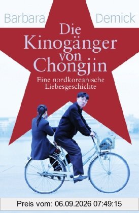 Die Kinogänger von Chongjin: Eine nordkoreanische Liebesgeschichte