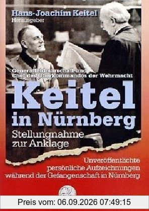 Keitel in Nürnberg. Stellungnahme zur Anklage