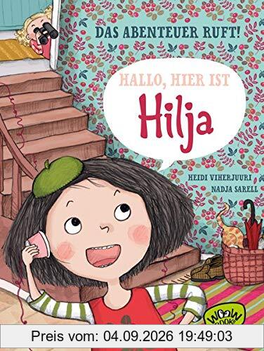 Hallo, hier ist Hilja.: Das Abenteuer ruft!