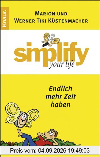 Simplify your life - Endlich mehr Zeit haben