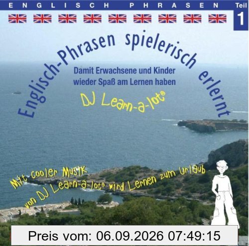 Englisch-Phrasen spielerisch erlernt 1. CD: Damit Erwachsene und Kinder wieder Spaß am Lernen haben. Mit cooler Musik von DJ Learn-a-lot wird Lernen zum Urlaub