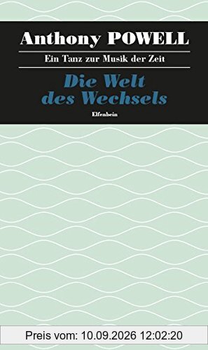 Ein Tanz zur Musik der Zeit / Die Welt des Wechsels: Roman