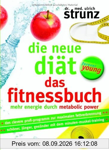 Die neue Diät - Das Fitnessbuch: Mehr Energie durch Metabolic Power
