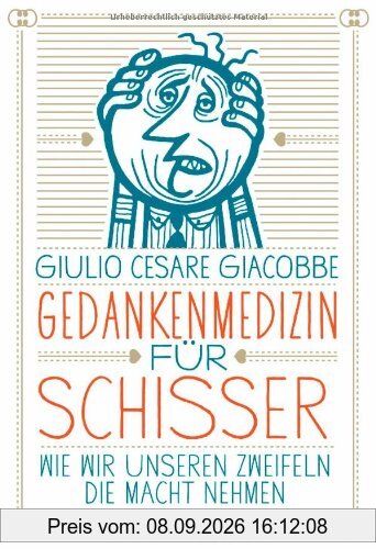 Gedankenmedizin für Schisser: Wie wir unseren Zweifeln die Macht nehmen