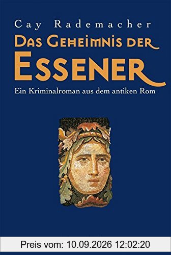 Das Geheimnis der Essener: Ein historischer Kriminalroman aus dem antiken Rom