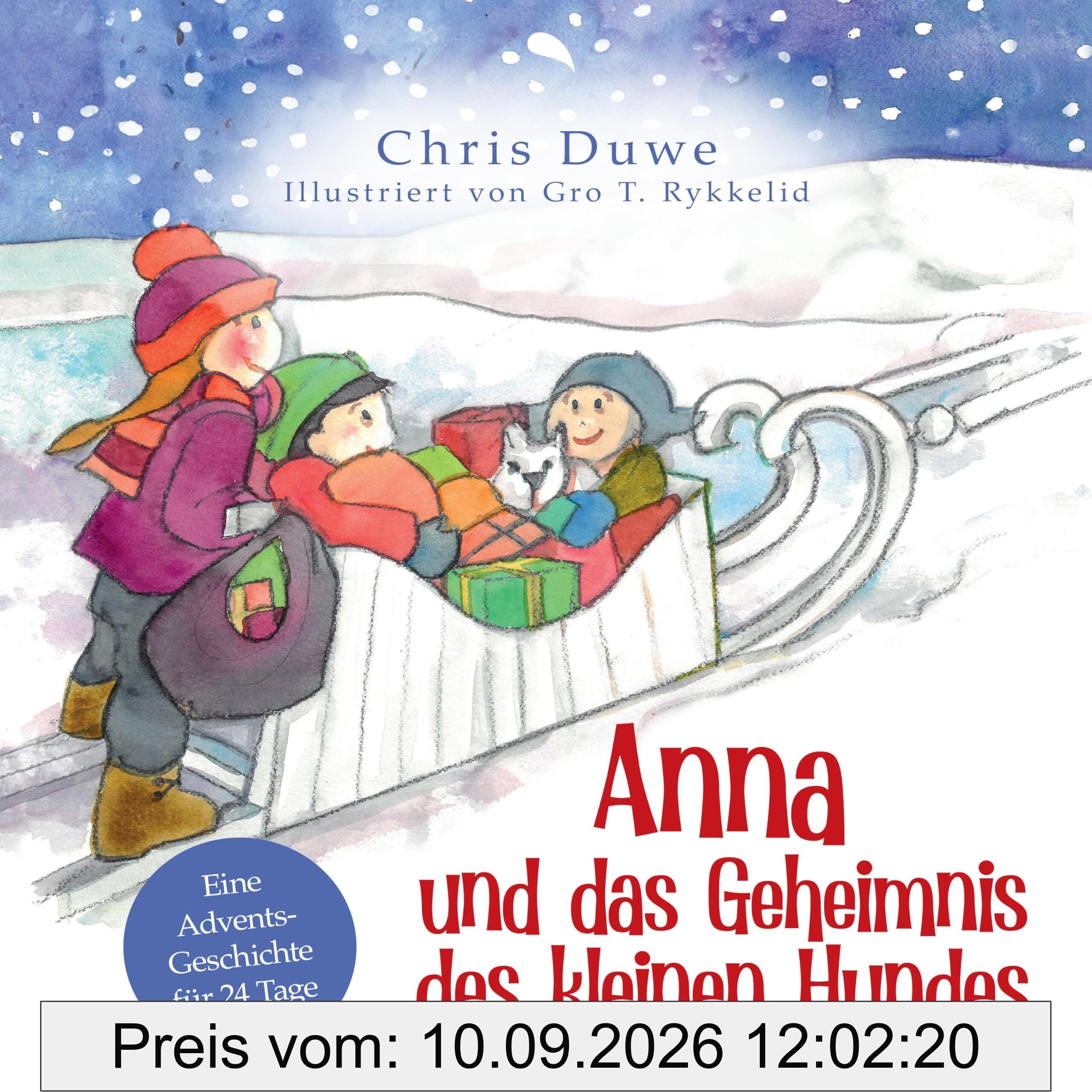 Anna und das Geheimnis des kleinen Hundes: Eine Adventsgeschichte für 24 Tage