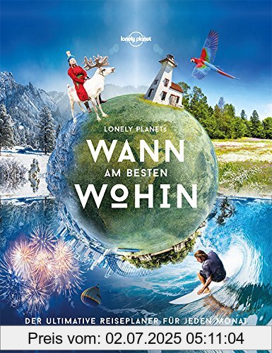 Die Buchhandlung in Oelde hat das Buch Lonely Planets Wann am besten wohin?: Der ultimative Reiseplaner für jeden Monat (Lonely Planet Reisebildbände)