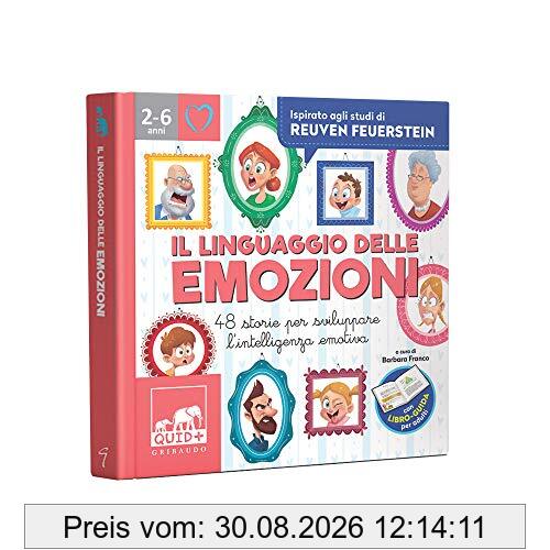 Il linguaggio delle emozioni. 48 storie per sviluppare l'intelligenza emotiva. Ediz. a colori