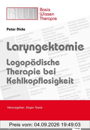 Laryngektomie: Logopädische Therapie bei Kehlkopflosigkeit. Basiswissen Therapie