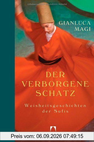 Der verborgene Schatz: Weisheitsgeschichten der Sufis