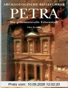 Petra. Die geheimnisvolle Felsenstadt