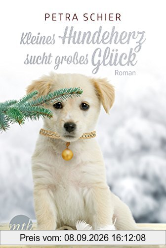 Kleines Hundeherz sucht großes Glück (MIRA Star Bestseller Autoren Romance)