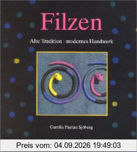 Filzen: Alte Tradition - modernes Handwerk