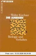 Walter Kirchner Die Ameisen, Biologie Und Verhalten