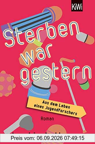 Sterben war gestern. Aus dem Leben eines Jugendforschers: Roman