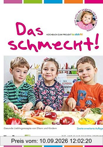 Das schmeckt!: Das Kochbuch zum Projekt iss dich fit!