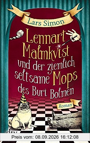 Lennart Malmkvist und der ziemlich seltsame Mops des Buri Bolmen: Roman